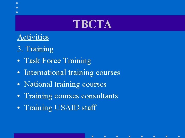 TBCTA Activities 3. Training • Task Force Training • International training courses • National