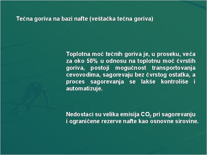 Tečna goriva na bazi nafte (veštačka tečna goriva) Toplotna moć tečnih goriva je, u Tečna goriva na bazi nafte (veštačka tečna goriva) Toplotna moć tečnih goriva je, u
