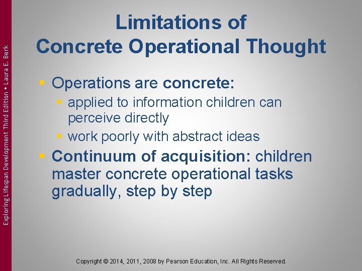 Exploring Lifespan Development Third Edition Laura E. Berk Limitations of Concrete Operational Thought §