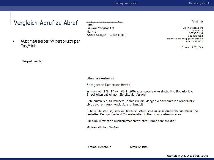 Lieferplanqualität Bensberg Gmb. H Vergleich Abruf zu Abruf • Automatisierter Widerspruch per Fax/Mail: Beispielformular