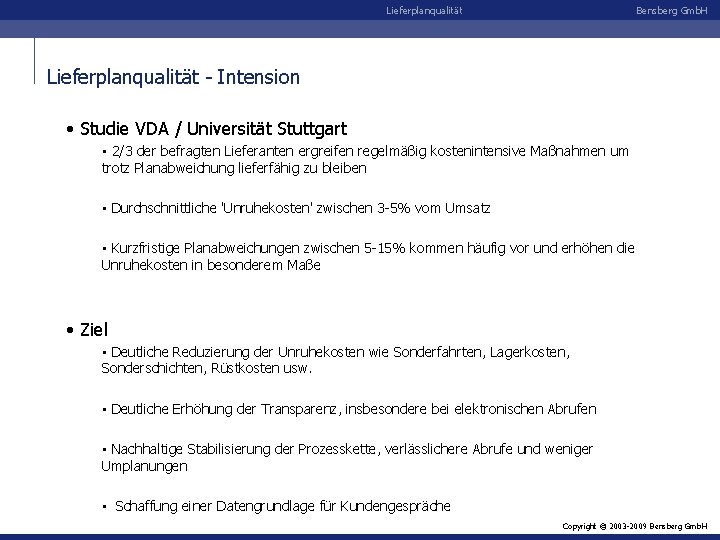 Lieferplanqualität Bensberg Gmb. H Lieferplanqualität - Intension • Studie VDA / Universität Stuttgart •