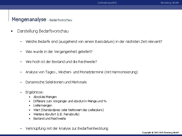 Lieferplanqualität Mengenanalyse • Bensberg Gmb. H - Bedarfsvorschau Darstellung Bedarfsvorschau – Welche Bedarfe sind