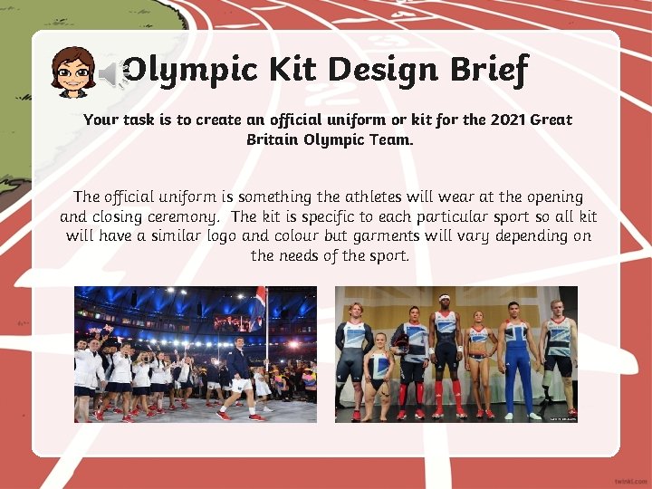 Olympic Kit Design Brief Your task is to create an official uniform or kit