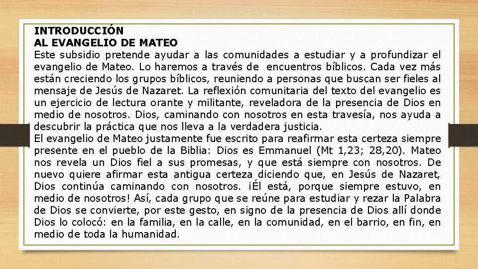 INTRODUCCIÓN AL EVANGELIO DE MATEO Este subsidio pretende ayudar a las comunidades a estudiar