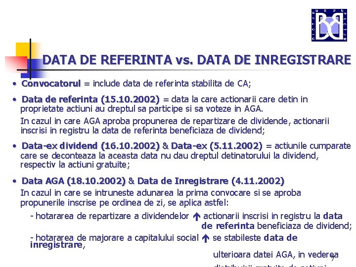 DATA DE REFERINTA vs. DATA DE INREGISTRARE • Convocatorul = include data de referinta