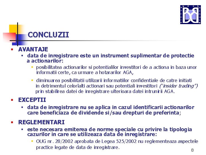 CONCLUZII § AVANTAJE § data de inregistrare este un instrument suplimentar de protectie a