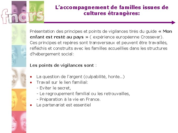 L’accompagnement de familles issues de cultures étrangères: Présentation des principes et points de vigilances L’accompagnement de familles issues de cultures étrangères: Présentation des principes et points de vigilances