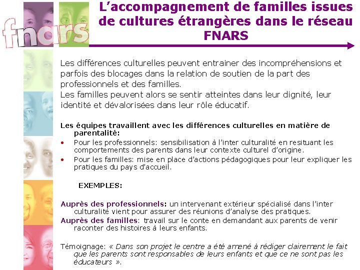 L’accompagnement de familles issues de cultures étrangères dans le réseau FNARS Les différences culturelles L’accompagnement de familles issues de cultures étrangères dans le réseau FNARS Les différences culturelles