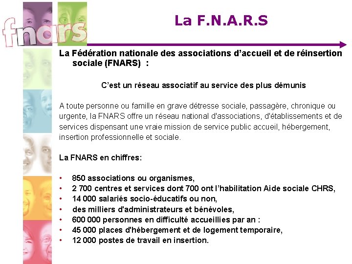 La F. N. A. R. S La Fédération nationale des associations d’accueil et de La F. N. A. R. S La Fédération nationale des associations d’accueil et de