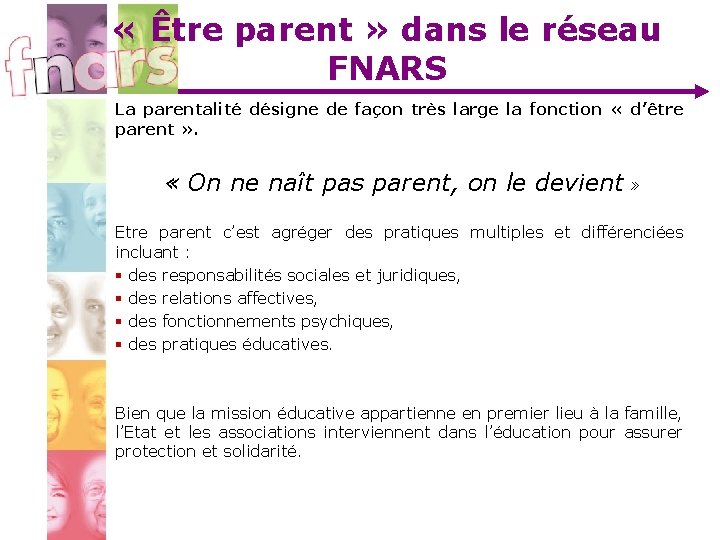 « Être parent » dans le réseau FNARS La parentalité désigne de façon « Être parent » dans le réseau FNARS La parentalité désigne de façon