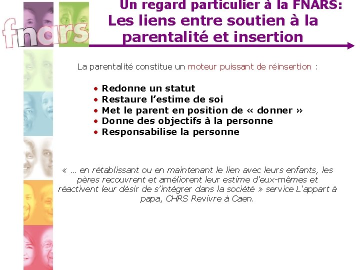 Un regard particulier à la FNARS: Les liens entre soutien à la parentalité et Un regard particulier à la FNARS: Les liens entre soutien à la parentalité et