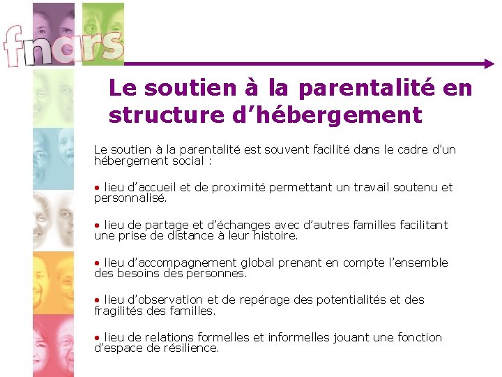 Le soutien à la parentalité en structure d’hébergement Le soutien à la parentalité est Le soutien à la parentalité en structure d’hébergement Le soutien à la parentalité est