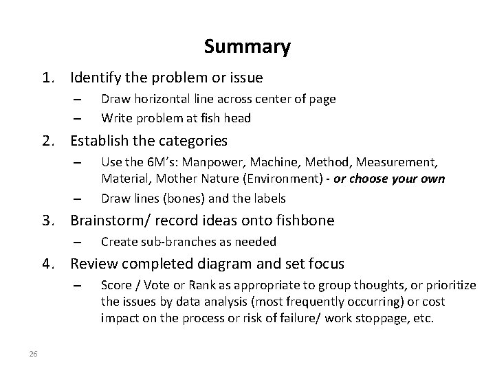 Summary 1. Identify the problem or issue – – Draw horizontal line across center