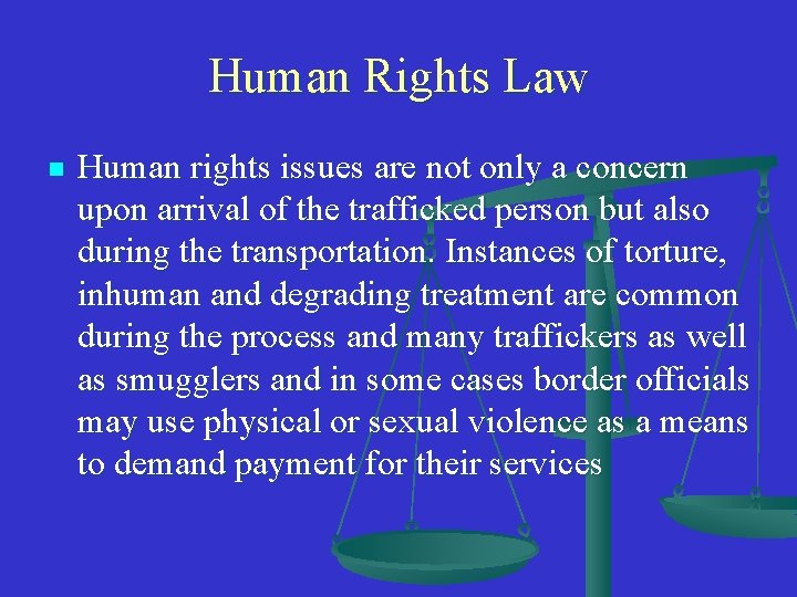 Human Rights Law n Human rights issues are not only a concern upon arrival