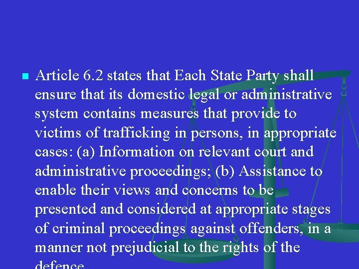 n Article 6. 2 states that Each State Party shall ensure that its domestic