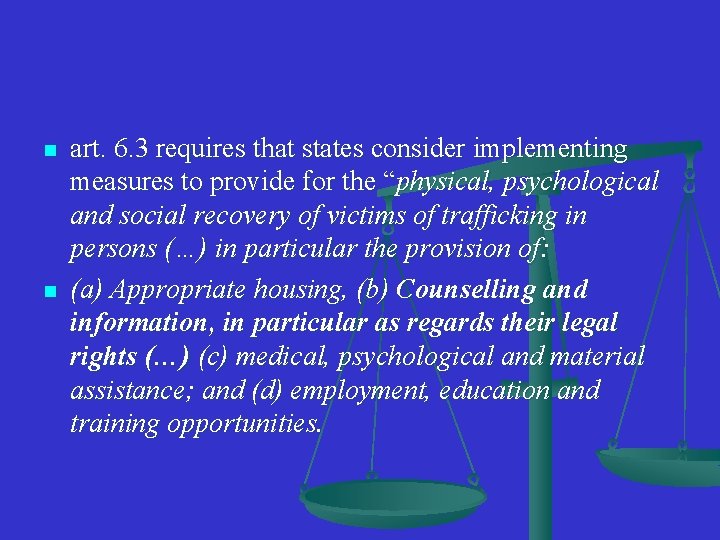 n n art. 6. 3 requires that states consider implementing measures to provide for