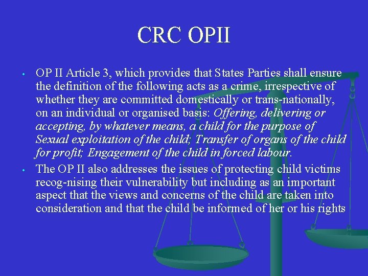 CRC OPII • • OP II Article 3, which provides that States Parties shall