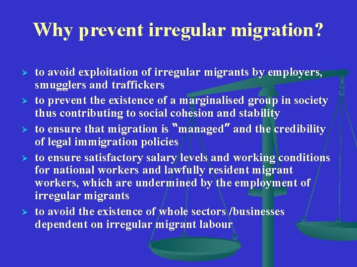 Why prevent irregular migration? Ø Ø Ø to avoid exploitation of irregular migrants by