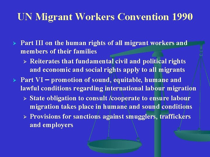 UN Migrant Workers Convention 1990 Ø Ø Part III on the human rights of