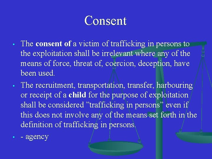 Consent • • • The consent of a victim of trafficking in persons to