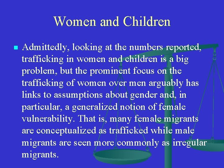Women and Children n Admittedly, looking at the numbers reported, trafficking in women and