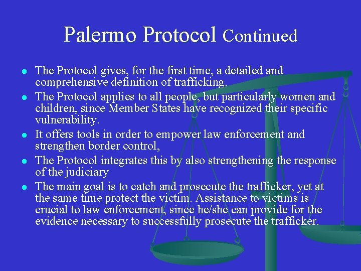 Palermo Protocol Continued l l l The Protocol gives, for the first time, a