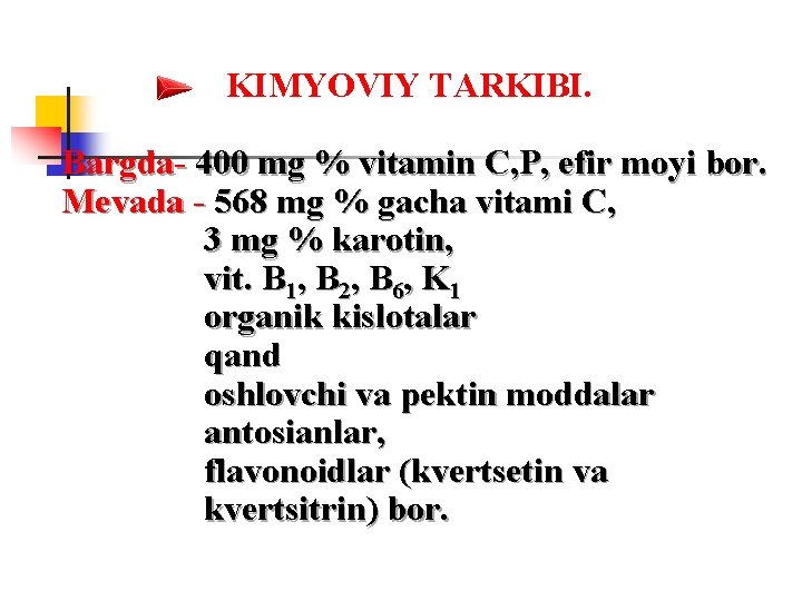 KIMYOVIY TARKIBI. Bargda- 400 mg % vitamin C, P, efir moyi bor. Mеvada -