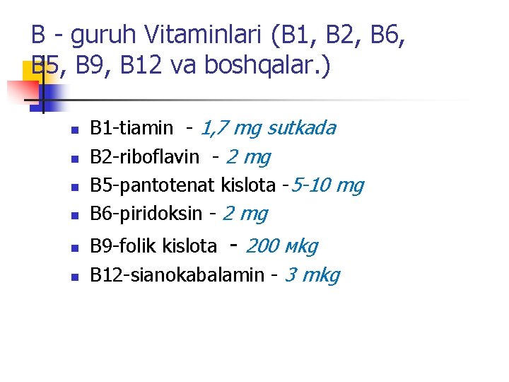 B - guruh Vitaminlari (В 1, В 2, В 6, В 5, В 9,