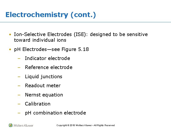 Electrochemistry (cont. ) • Ion-Selective Electrodes (ISE): designed to be sensitive toward individual ions