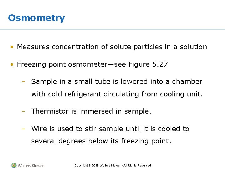 Osmometry • Measures concentration of solute particles in a solution • Freezing point osmometer—see