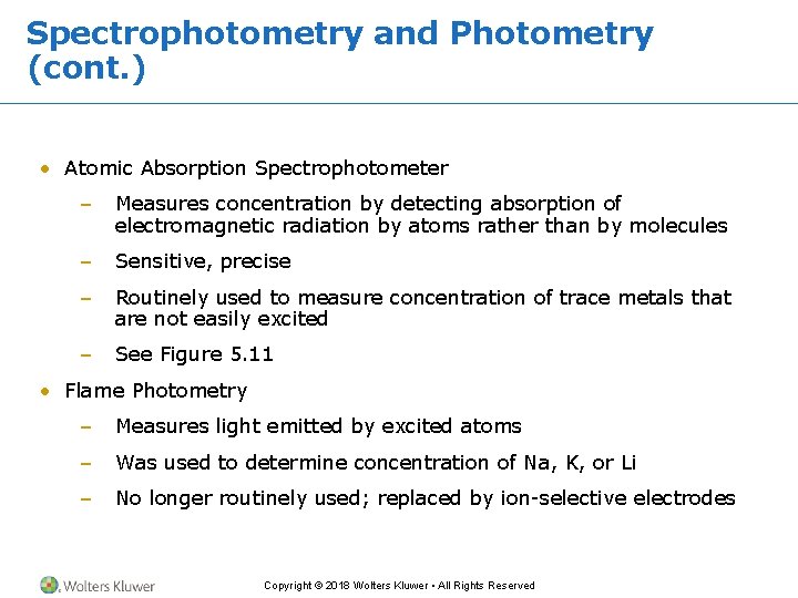 Spectrophotometry and Photometry (cont. ) • Atomic Absorption Spectrophotometer – Measures concentration by detecting
