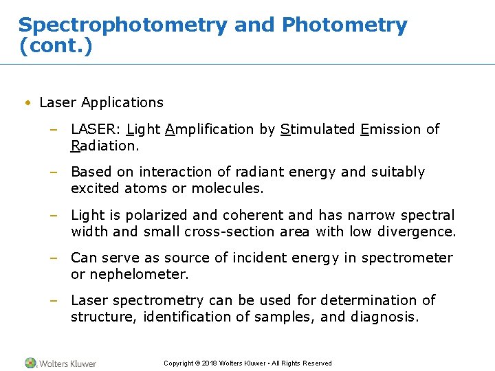 Spectrophotometry and Photometry (cont. ) • Laser Applications – LASER: Light Amplification by Stimulated