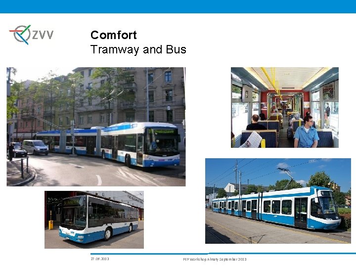 Comfort Tramway and Bus 27. 09. 2013 PEP Workshop Almaty September 2013 