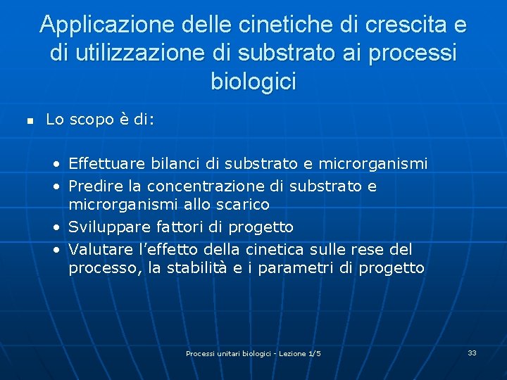 Applicazione delle cinetiche di crescita e di utilizzazione di substrato ai processi biologici n