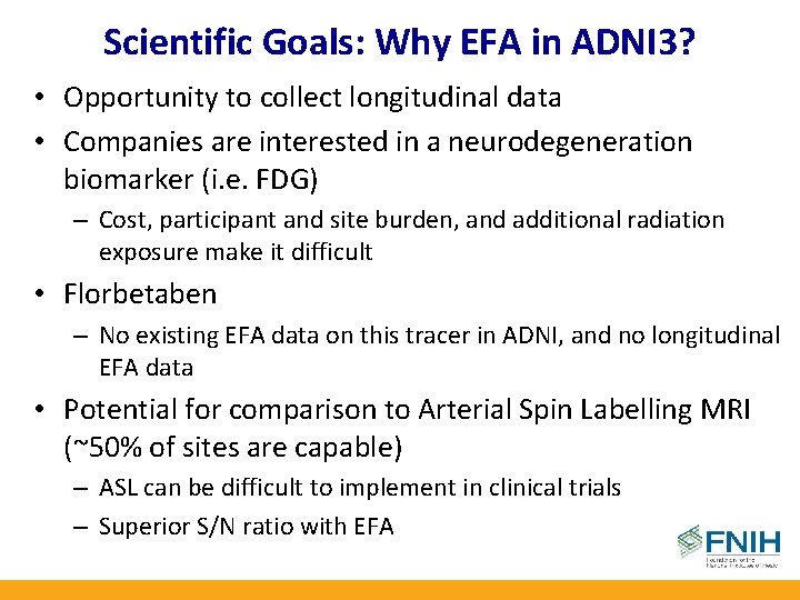 Scientific Goals: Why EFA in ADNI 3? • Opportunity to collect longitudinal data •