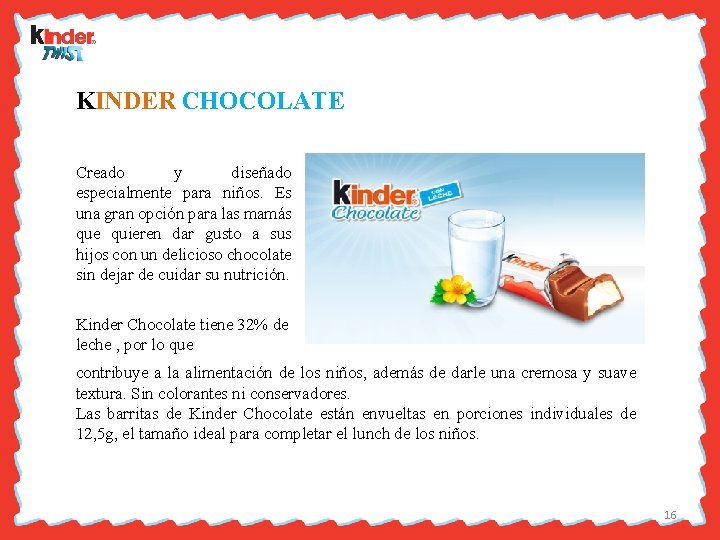 KINDER CHOCOLATE Creado y diseñado especialmente para niños. Es una gran opción para las