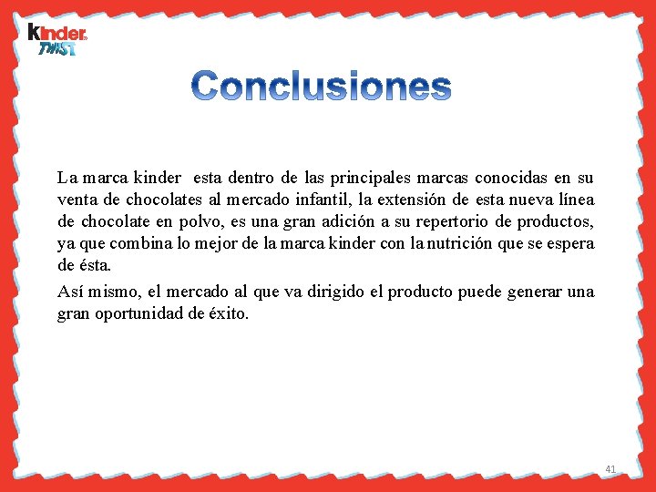 La marca kinder esta dentro de las principales marcas conocidas en su venta de