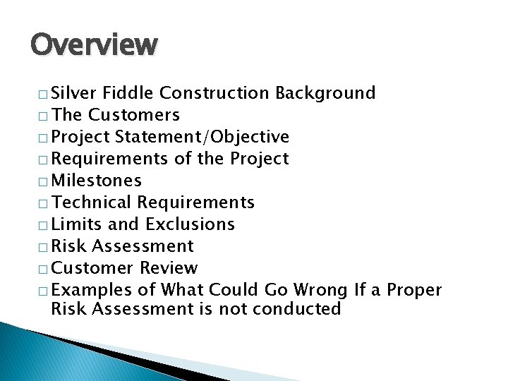 Overview � Silver Fiddle Construction Background � The Customers � Project Statement/Objective � Requirements