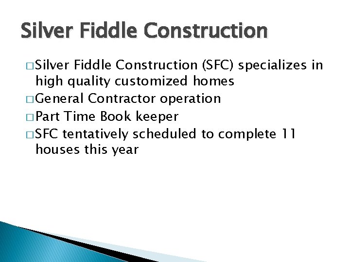 Silver Fiddle Construction � Silver Fiddle Construction (SFC) specializes in high quality customized homes