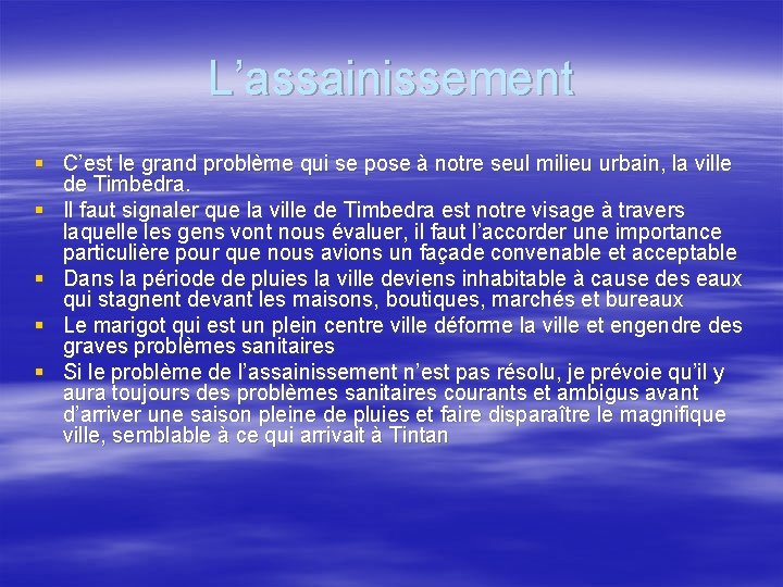 L’assainissement § C’est le grand problème qui se pose à notre seul milieu urbain,