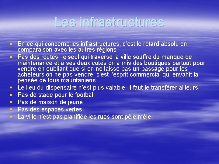 Les infrastructures § En ce qui concerne les infrastructures, c’est le retard absolu en