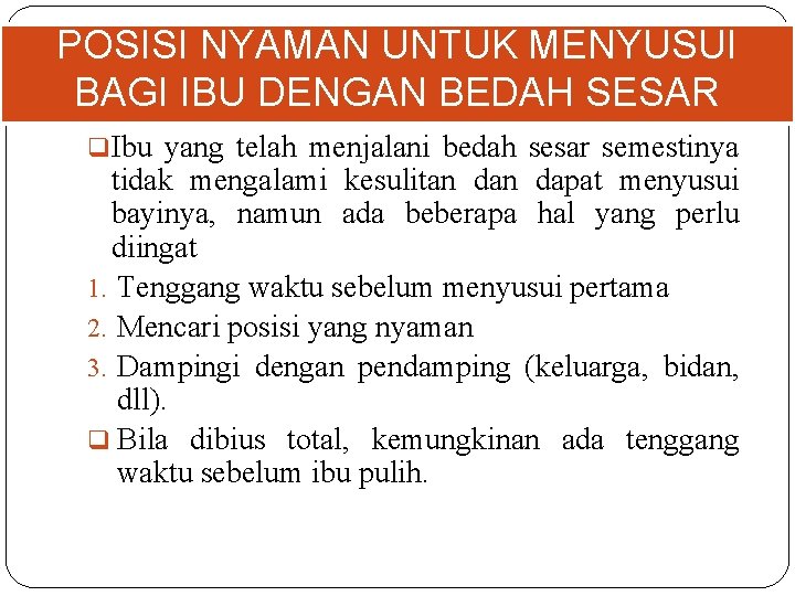 POSISI NYAMAN UNTUK MENYUSUI BAGI IBU DENGAN BEDAH SESAR q. Ibu yang telah menjalani