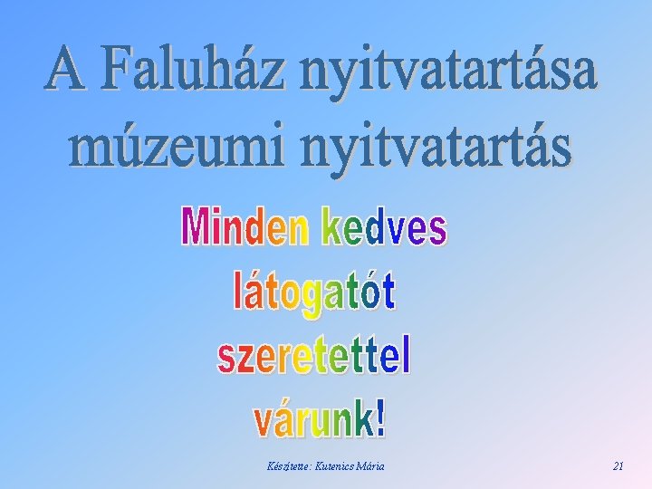 Készítette: Kutenics Mária 21 