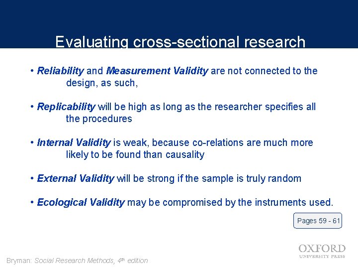 Evaluating cross-sectional research • Reliability and Measurement Validity are not connected to the design,
