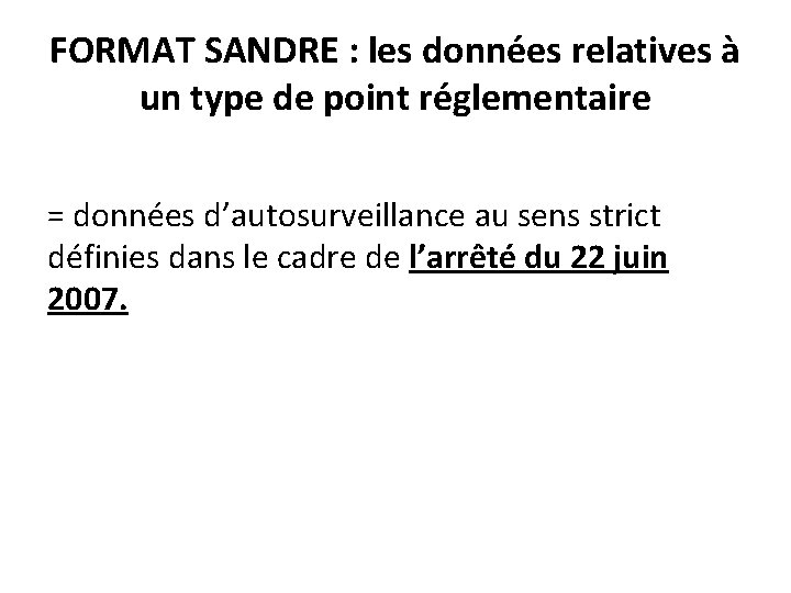 FORMAT SANDRE : les données relatives à un type de point réglementaire = données