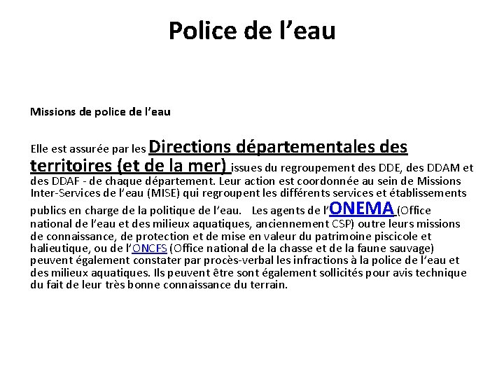 Police de l’eau Missions de police de l’eau Elle est assurée par les Directions