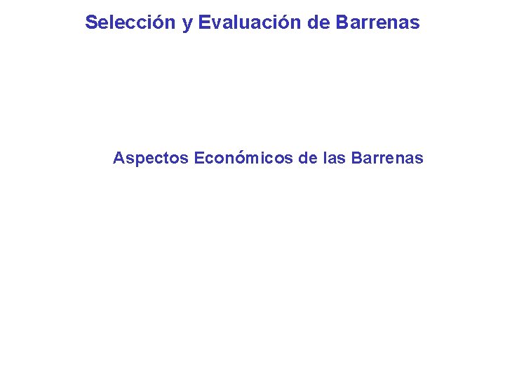 Selección y Evaluación de Barrenas Aspectos Económicos de las Barrenas 