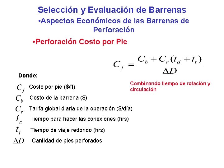 Selección y Evaluación de Barrenas • Aspectos Económicos de las Barrenas de Perforación •