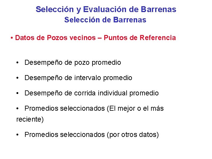 Selección y Evaluación de Barrenas Selección de Barrenas • Datos de Pozos vecinos –