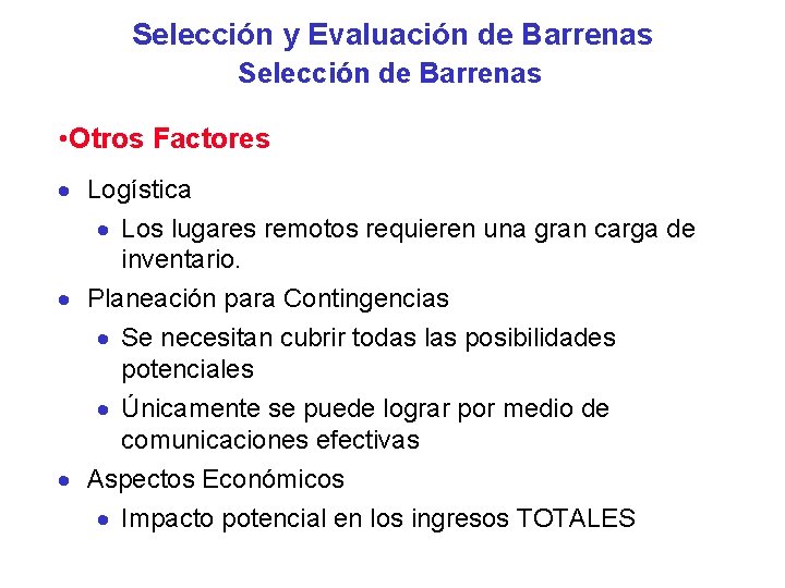 Selección y Evaluación de Barrenas Selección de Barrenas • Otros Factores · Logística ·